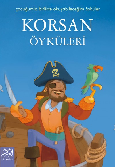Korsan Öyküleri / Çocuğumla Birlikte Okuyabileceğim Öyküler Korsan Öyküleri / Çocuğumla Birlikte Okuyabileceğim Öyküler