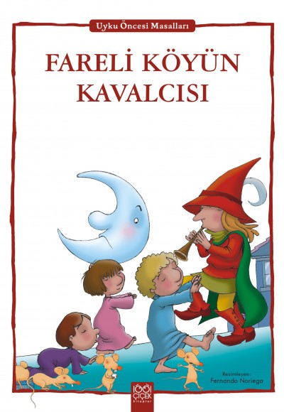 Fareli Köyün Kavalcısı - Uyku Öncesi Masalları Serisi Fareli Köyün Kavalcısı - Uyku Öncesi Masalları Serisi
