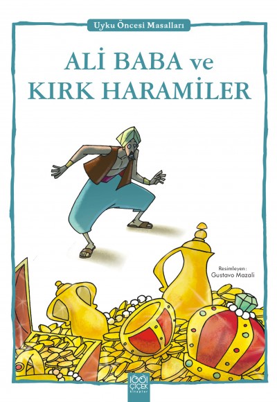 Ali Baba ve Kırk Haramiler - Uyku Öncesi Masalları Serisi Ali Baba ve Kırk Haramiler - Uyku Öncesi Masalları Serisi