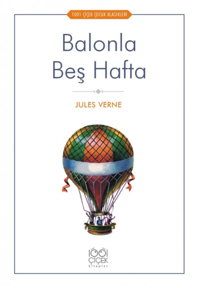 Balonla Beş Hafta - 1001 Çiçek Çocuk Klasikleri Balonla Beş Hafta - 1001 Çiçek Çocuk Klasikleri