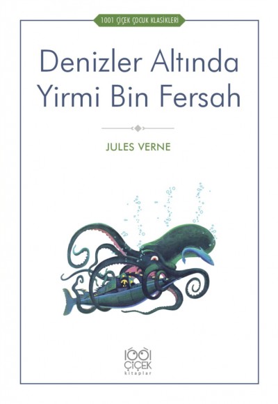 Denizler Altında Yirmi Bin - 1001 Çiçek Çocuk Klasikleri Denizler Altında Yirmi Bin - 1001 Çiçek Çocuk Klasikleri