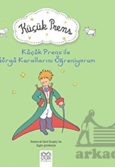 Küçük Prens ile Görgü Kurallarını Öğreniyorum Küçük Prens ile Görgü Kurallarını Öğreniyorum