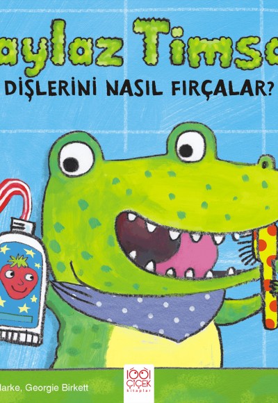 Haylaz Timsah Dişlerini Nasıl Fırçalar? Haylaz Timsah Dişlerini Nasıl Fırçalar?