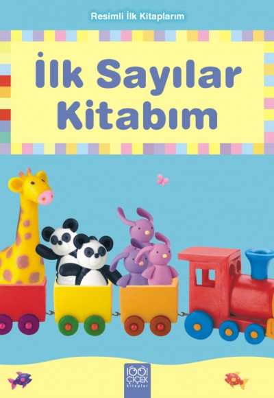 İlk Sayılar Kitabım - Resimli İlk Kitaplarım İlk Sayılar Kitabım - Resimli İlk Kitaplarım