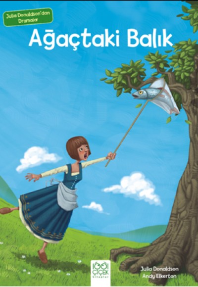 Julia Donaldson'dan Dramalar - Ağaçtaki Balık Julia Donaldson'dan Dramalar - Ağaçtaki Balık