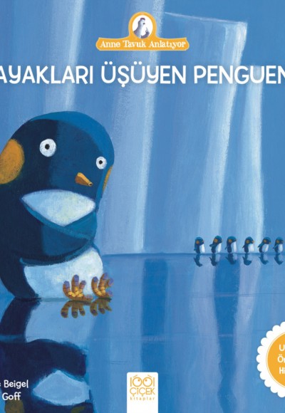 Anne Tavuk Anlatıyor - Ayakları Üşüyen Penguen Anne Tavuk Anlatıyor - Ayakları Üşüyen Penguen