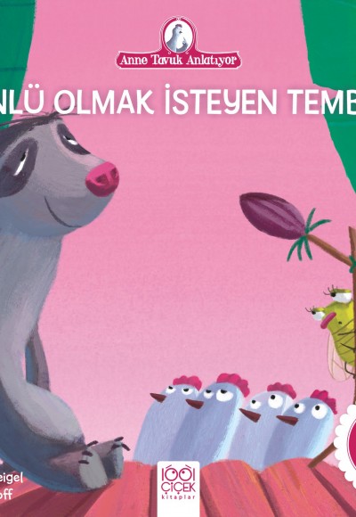 Anne Tavuk Anlatıyor - Ünlü Olmak İsteyen Tembel Hayvan Anne Tavuk Anlatıyor - Ünlü Olmak İsteyen Tembel Hayvan