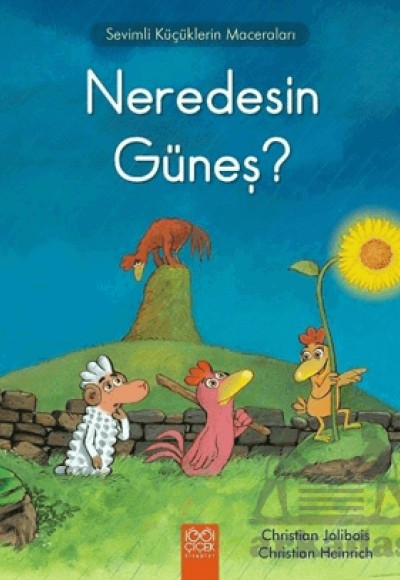 Neredesin Güneş - Sevimli Küçüklerin Maceraları Neredesin Güneş - Sevimli Küçüklerin Maceraları
