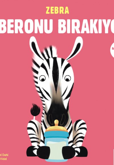 Merhaba Küçük Deha - Zebra Biberonu Bırakıyor Merhaba Küçük Deha - Zebra Biberonu Bırakıyor