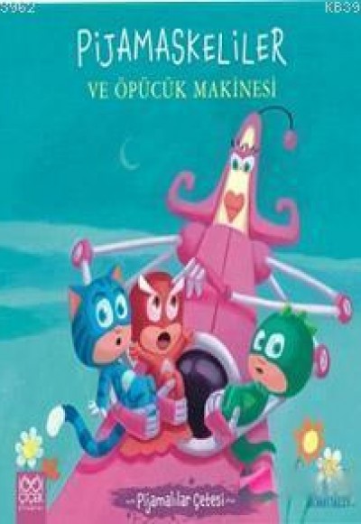 Pijamalılar Çetesi - Pijamaskeliler ve Öpücük Makinesi Pijamalılar Çetesi - Pijamaskeliler ve Öpücük Makinesi