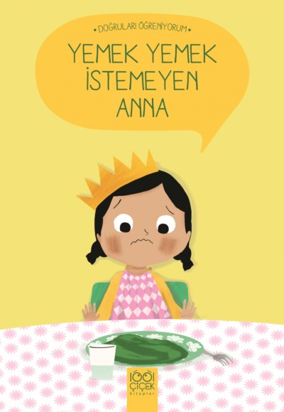 Doğruları Öğreniyorum - Yemek Yemek İstemeyen Anna Doğruları Öğreniyorum - Yemek Yemek İstemeyen Anna