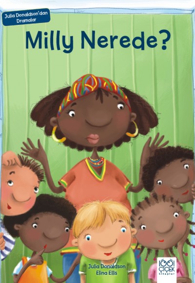 Milly Nerede? - Julia Donaldson'dan Dramalar Milly Nerede? - Julia Donaldson'dan Dramalar
