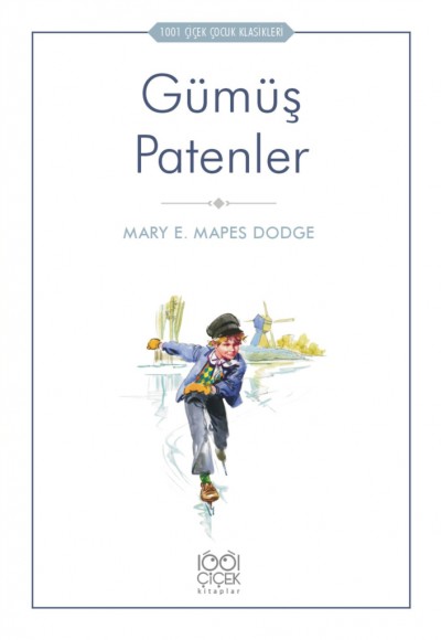 Gümüş Patenler - 1001 Çiçek Çocuk Klasikleri Gümüş Patenler - 1001 Çiçek Çocuk Klasikleri