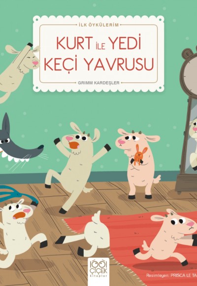 Kurt ile Yedi Keçi Yavrusu - İlk Öykülerim Kurt ile Yedi Keçi Yavrusu - İlk Öykülerim