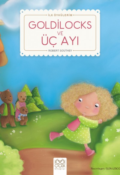 Goldilocks ve Üç Ayı - İlk Öykülerim Goldilocks ve Üç Ayı - İlk Öykülerim