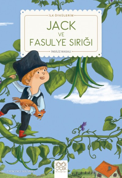 Jack ve Fasulye Sırığı - İlk Öykülerim Jack ve Fasulye Sırığı - İlk Öykülerim