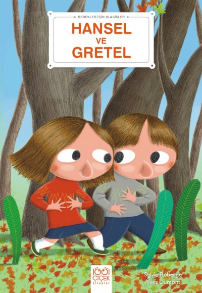 Hansel ve Gretel - Bebekler İçin Klasikler Hansel ve Gretel - Bebekler İçin Klasikler