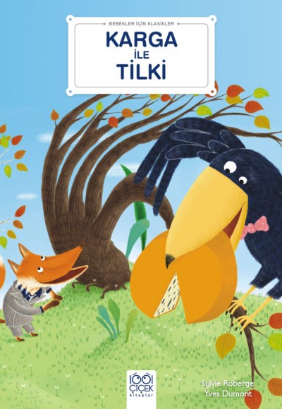 Karga ile Tilki - Bebekler İçin Klasikler Karga ile Tilki - Bebekler İçin Klasikler