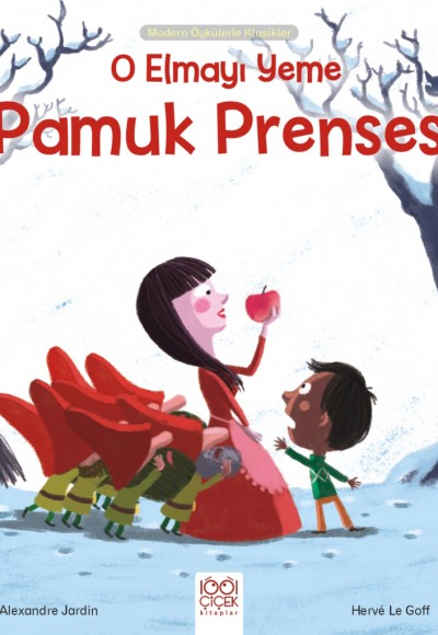 O Elmayı Yeme Pamuk Prenses - Modern Öykülerle Klasikler O Elmayı Yeme Pamuk Prenses - Modern Öykülerle Klasikler