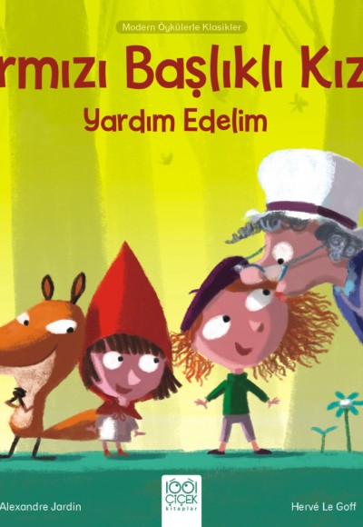 Kırmızı Başlıklı Kız’a Yardım Edelim - Modern Öykülerle Klasikler Kırmızı Başlıklı Kız’a Yardım Edelim - Modern Öykülerle Klasikler