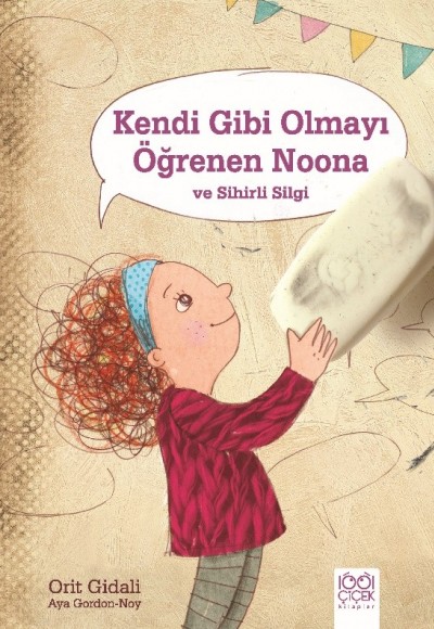 Kendi Gibi Olmayı Öğrenen Noona ve Sihirli Silgi Kendi Gibi Olmayı Öğrenen Noona ve Sihirli Silgi