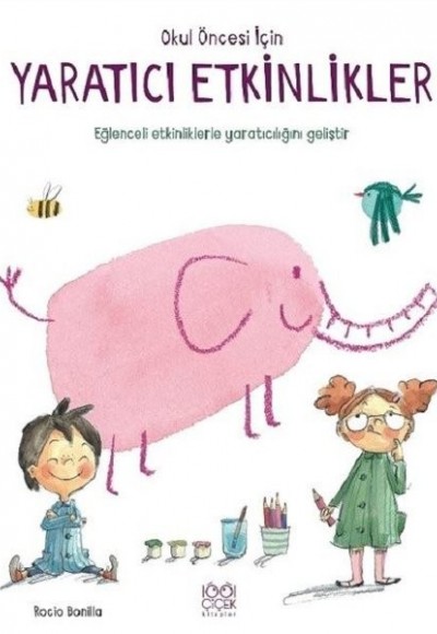 Okul Öncesi İçin Yaratıcı Etkinlikler Okul Öncesi İçin Yaratıcı Etkinlikler