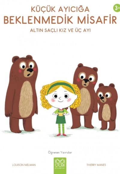 Küçük Ayıcığa Beklenmedik Misafir - Altın Saçlı Kız ve Üç Ayı Küçük Ayıcığa Beklenmedik Misafir - Altın Saçlı Kız ve Üç Ayı
