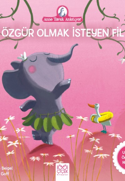 Anne Tavuk Anlatıyor - Özgür Olmak İsteyen Fil Anne Tavuk Anlatıyor - Özgür Olmak İsteyen Fil