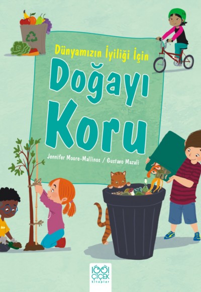 Dünyamızın İyiliği İçin Doğayı Koru Dünyamızın İyiliği İçin Doğayı Koru