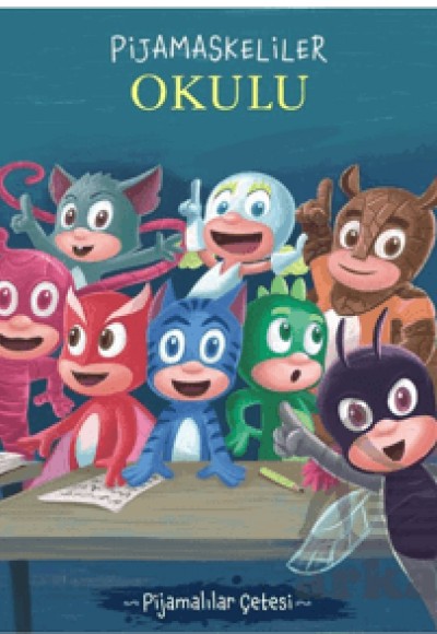 Pijamaskeliler Okulu Pijamaskeliler Okulu