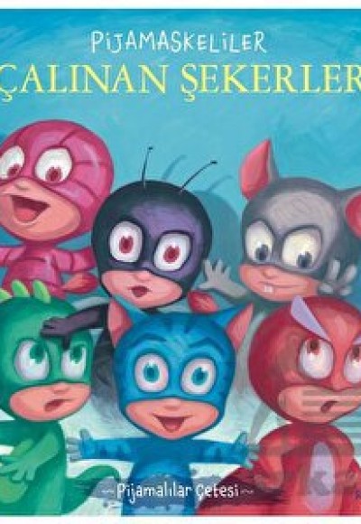 Pijamaskeliler Çalınan Şekerler Pijamaskeliler Çalınan Şekerler