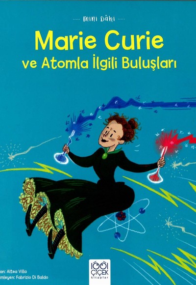 Mini Dâhi: Marie Curie ve Atomla İlgili Buluşları Mini Dâhi: Marie Curie ve Atomla İlgili Buluşları