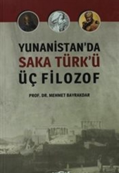 Yunanistanda Saka Türkü Üç Filozof Yunanistanda Saka Türkü Üç Filozof
