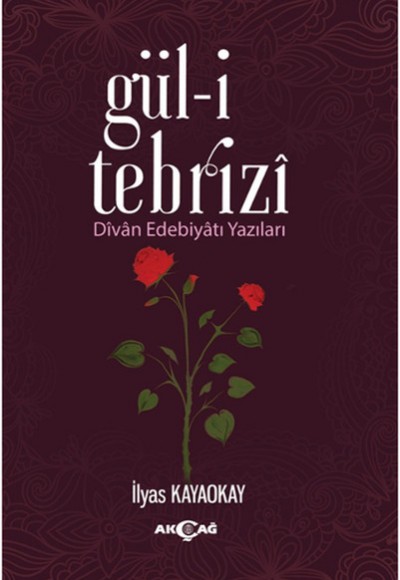 Gül-i Tebrizî Gül-i Tebrizî
