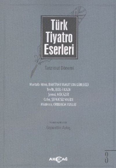 Türk Tiyatro Eserleri 3 / Tanzimat Dönemi Türk Tiyatro Eserleri 3 / Tanzimat Dönemi