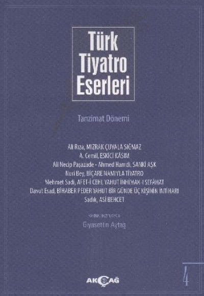 Türk Tiyatro Eserleri 4 / Tanzimat Dönemi Türk Tiyatro Eserleri 4 / Tanzimat Dönemi