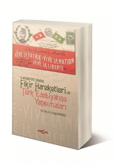 II. Meşrutiyet Dönemi Fikir Hareketleri ve Türk Edebiyatına Yansımaları II. Meşrutiyet Dönemi Fikir Hareketleri ve Türk Edebiyatına Yansımaları