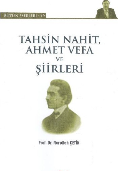 Tahsin Nahit, Ahmet Vefa ve Şiirleri Tahsin Nahit, Ahmet Vefa ve Şiirleri