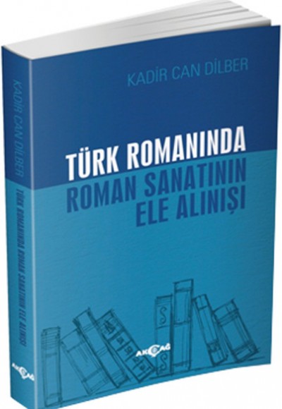 Türk Romanında Roman Sanatının Ele Alınışı Türk Romanında Roman Sanatının Ele Alınışı