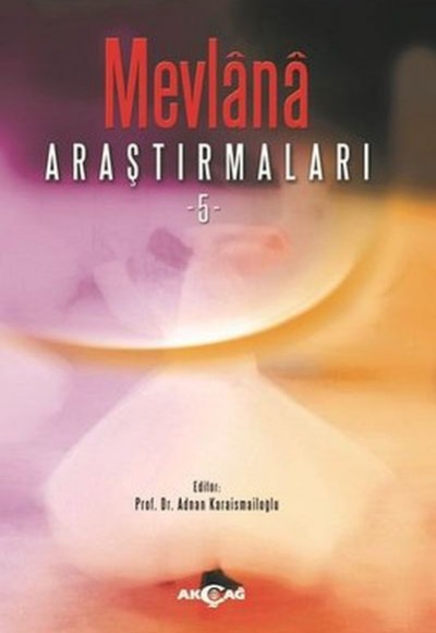 Mevlana Araştırmaları - 5 Mevlana Araştırmaları - 5