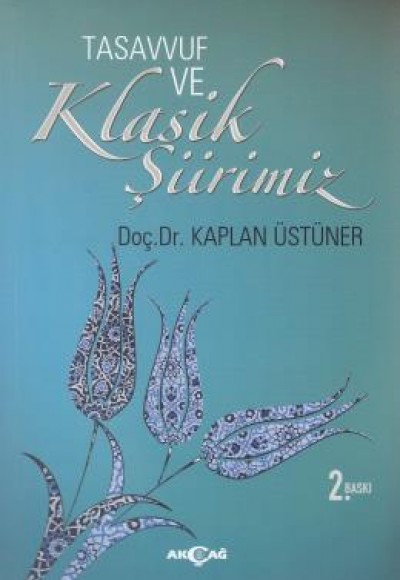 Tasavvuf ve Klasik Şiirimiz Tasavvuf ve Klasik Şiirimiz