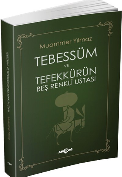 Tebessüm ve Tefekkürün Beş Renkli Ustası Tebessüm ve Tefekkürün Beş Renkli Ustası
