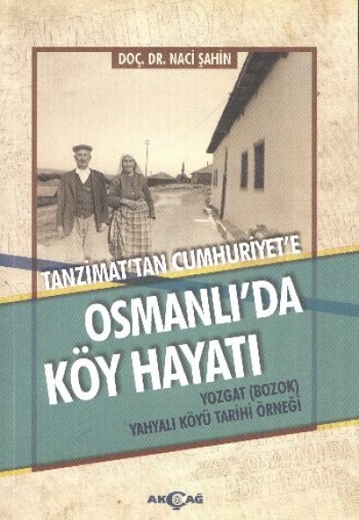 Tanzimat'tan Cumhuriyet'e Osmanlı'da Köy Hayatı Tanzimat'tan Cumhuriyet'e Osmanlı'da Köy Hayatı