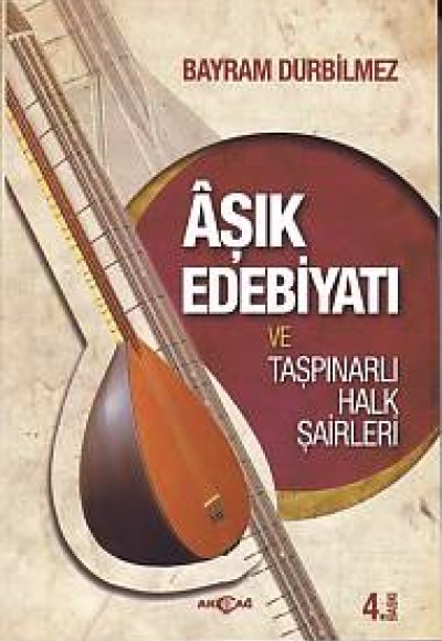 Aşık Edebiyatı ve Taşpınarlı Halk Şairleri Aşık Edebiyatı ve Taşpınarlı Halk Şairleri