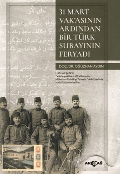 31 Mart Vak’asının Ardından Bir Türk Subayının Feryadı 31 Mart Vak’asının Ardından Bir Türk Subayının Feryadı