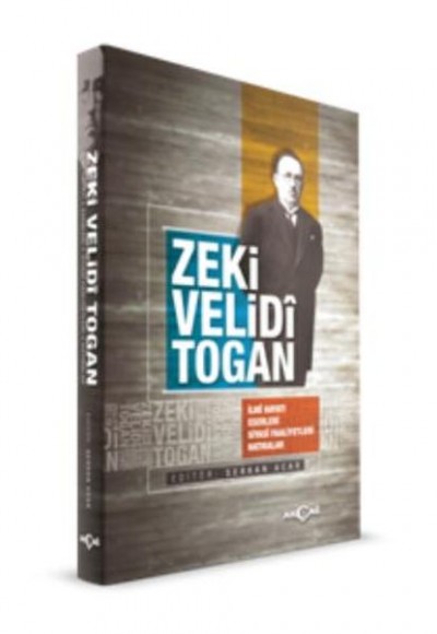 Zeki Velidi Togan İlmi Hayatı Eserleri Siyasi Faaliyetleri Hatıralar Zeki Velidi Togan İlmi Hayatı Eserleri Siyasi Faaliyetleri Hatıralar