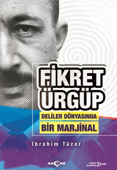 Fikret Ürgüp - Deliler Dünyasında Bir Marjinal Fikret Ürgüp - Deliler Dünyasında Bir Marjinal