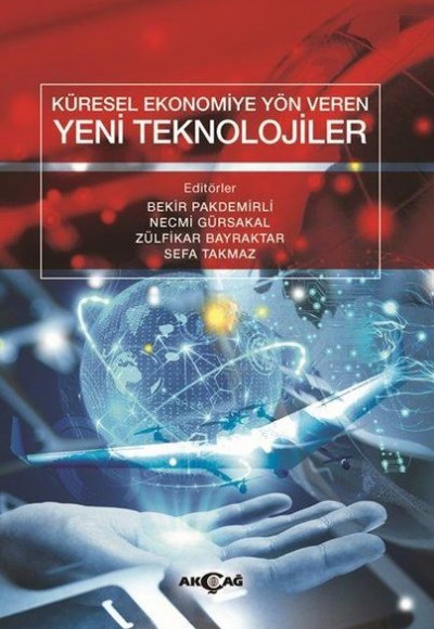 Küresel Ekonomiye Yön Veren Yeni Teknolojiler Küresel Ekonomiye Yön Veren Yeni Teknolojiler