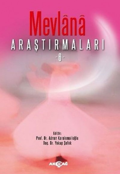 Mevlana Araştırmaları - 6 Mevlana Araştırmaları - 6