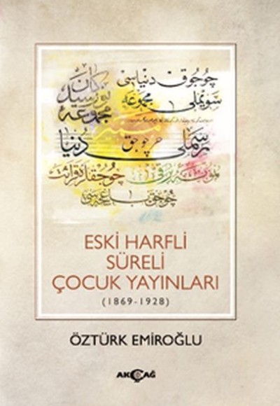 Eski Harfli Süreli Çocuk Yayınları (1869-1928) Eski Harfli Süreli Çocuk Yayınları (1869-1928)